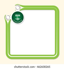 Green frame for your text and the words vegan life