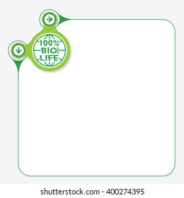 Green frame for your text and yellow circle with bio life symbol