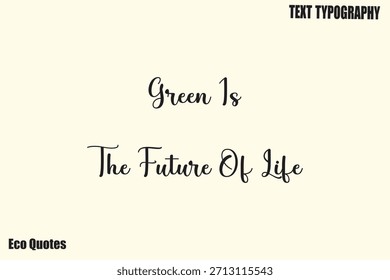  Green Is The Future Of Life Vetor Sustainability Awareness Citações