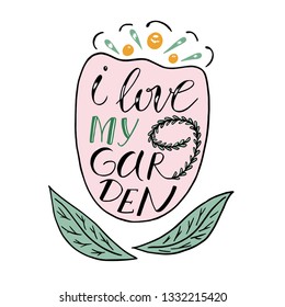 Green garden. Hand lettered gardening quote with leafs. Vector illustration. Isolated on white background.