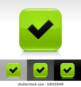 Green glossy web button with black check mark sign. Rounded square shape icon with shadow, reflection on white, gray, black background. Vector 8 eps.