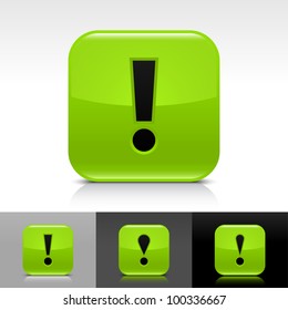 Green glossy web button with black exclamation mark sign. Rounded square icon with shadow, reflection on white, gray, black background. Vector 8 eps.