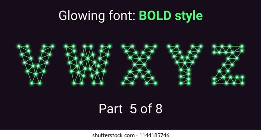 Green Glowing font in the Outline style. Vector Alphabet with Connections, Lines, Polygonal structure and Glowing knots. Bold style, part 5 with uppercase letters V W X Y Z