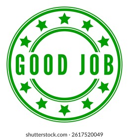 Green Good Job isolated round stamp, sticker, sign with Star icon vector illustration