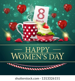 Green greeting card for women's day with balloons in the form of a heart, a ribbon with congratulations and gifts with cup of tea with cupcake