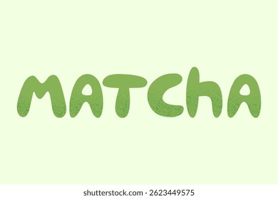 Palavra verde desenhada à mão MATCHA. . Uma ilustração de texto elegante e vibrante, perfeita para embalagem de chá, decoração de café, designs com tema de matcha e marca de bem-estar. Estilo de vetor plano.