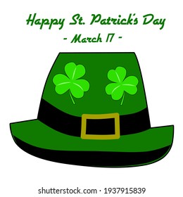 Green hat with leaves. This vector is suitable for a greeting card commemorating St. Patrick, March 17.
