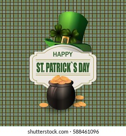 Green hat. Two leaf clover. Pot with gold coins. Happy St. Patrick s Day inscription. Against the background of the cell. Vector illustration