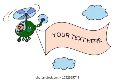 Green helicopter with advertising banner in the sky with clouds. Your text here. Text message in the banner. Colored vector. For card and gift.