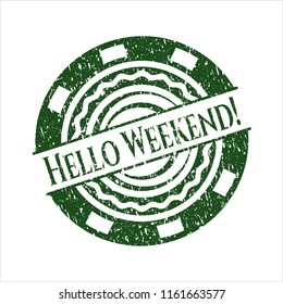 Green Hello Weekend! distressed grunge stamp