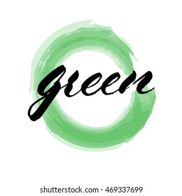 Green, ink hand lettering. Modern brush calligraphy. Handwritten phrase. Suitable for ads, signboards, packaging and identity and web designs.