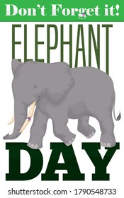 Green label and happy elephant with tied ribbon, reminding at you to not forget the commemoration of Elephant Day, promoting awareness and protection of this special animals.