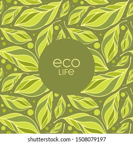 Green leaf seamless pattern with "Eco life" lettering. Nature Vector illustration. Template for eco friendly product design, fabric and wrapping.