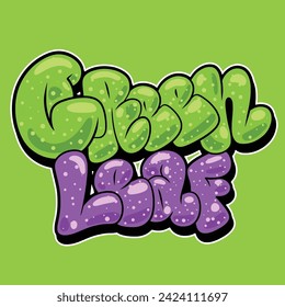 Green Leaf slogan, graffiti bubble shaped for t-shirt print design