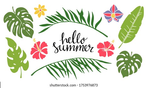 Green leaves, flowers set. Tropical plants, branches isolated on white background. Handwritten font, lettering Hello Summer