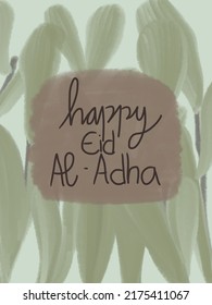 Green leaves on on the background and with in written “happy Eid Al Adha” illustrations For eid celebrations, wallpaper,background, social media posts, covers design idea, Aesthetic concept