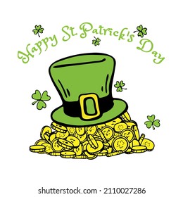 Green leprechaun hat on golden coins with happy St Patricks day greeting text and shamrock