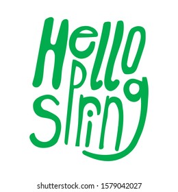 A green lettering with text hello spring for March, April, May. A vector stock illustration with stylish text isolated on white background for design.