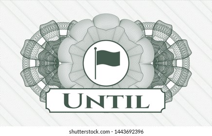 Green linear rosette with flag icon and Until text inside