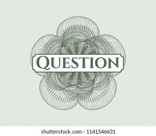 Green linear rosette with text Question inside