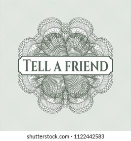 Green linear rosette with text Tell a friend inside