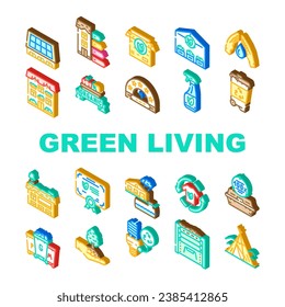 green living eco icons set vector. environment nature, healthy ecology, clean home, interior city, energy, tree save green living eco isometric sign illustrations