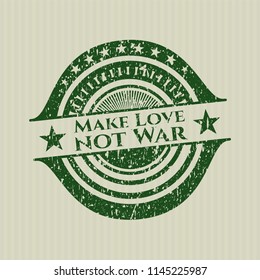 Green Make Love not War distressed rubber grunge texture seal