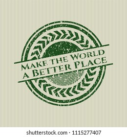 Green Make the World a Better Place rubber grunge texture seal