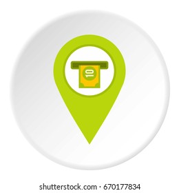 Green map pin pointer with ATM sign icon in flat circle isolated vector illustration for web