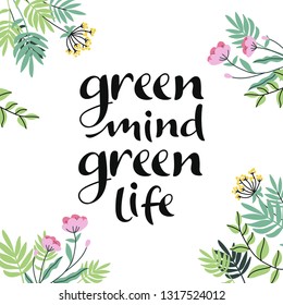 Green mind. Green life. Hand lettering vector illustration. Zero waste concept.