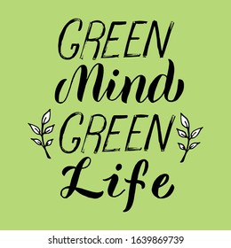 Green mind typography poster. Zero waste and stop the pollution concept. Trendy lettering phrase text. Sticker, t-shirt, eco bag design. Vector eps 10. 