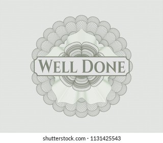Green money style emblem or rosette with text Well Done inside