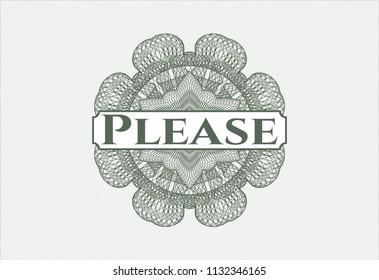 Green money style emblem or rosette with text Please inside