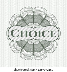 Green money style emblem or rosette with text Choice inside