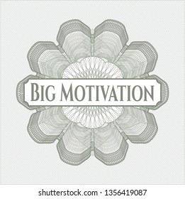Green money style emblem or rosette with text Big Motivation inside