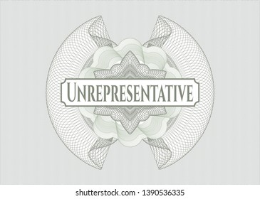 Green money style emblem or rosette with text Unrepresentative inside