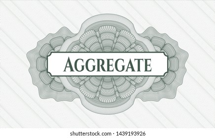 Green money style emblem or rosette with text Aggregate inside