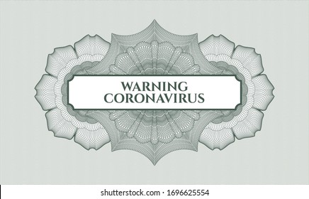 Green money style emblem or rosette with text Warning Coronavirus inside