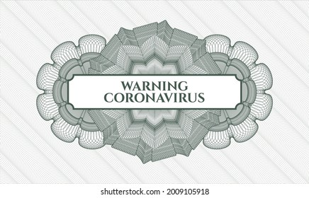 Green money style emblem or rosette. Vector Illustration. Detailed with text Warning Coronavirus inside
