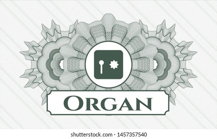 Green money style rosette with safe, safety deposit box icon and Organ text inside