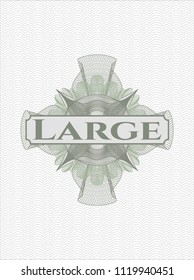Green money style rosette with text Large inside