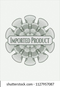 Green money style rosette with text Imported Product inside
