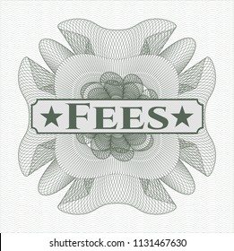 Green money style rosette with text Fees inside