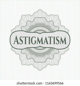 Green money style rosette with text Astigmatism inside