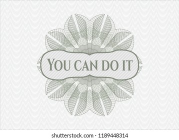 Green money style rosette with text You can do it inside