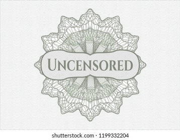 Green money style rosette with text Uncensored inside