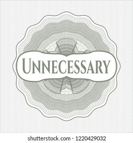 Green money style rosette with text Unnecessary inside