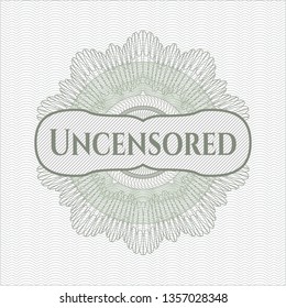 Green money style rosette with text Uncensored inside