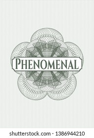 Green money style rosette with text Phenomenal inside