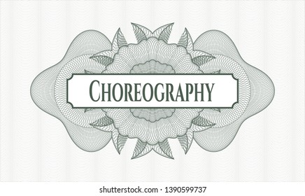 Green money style rosette with text Choreography inside